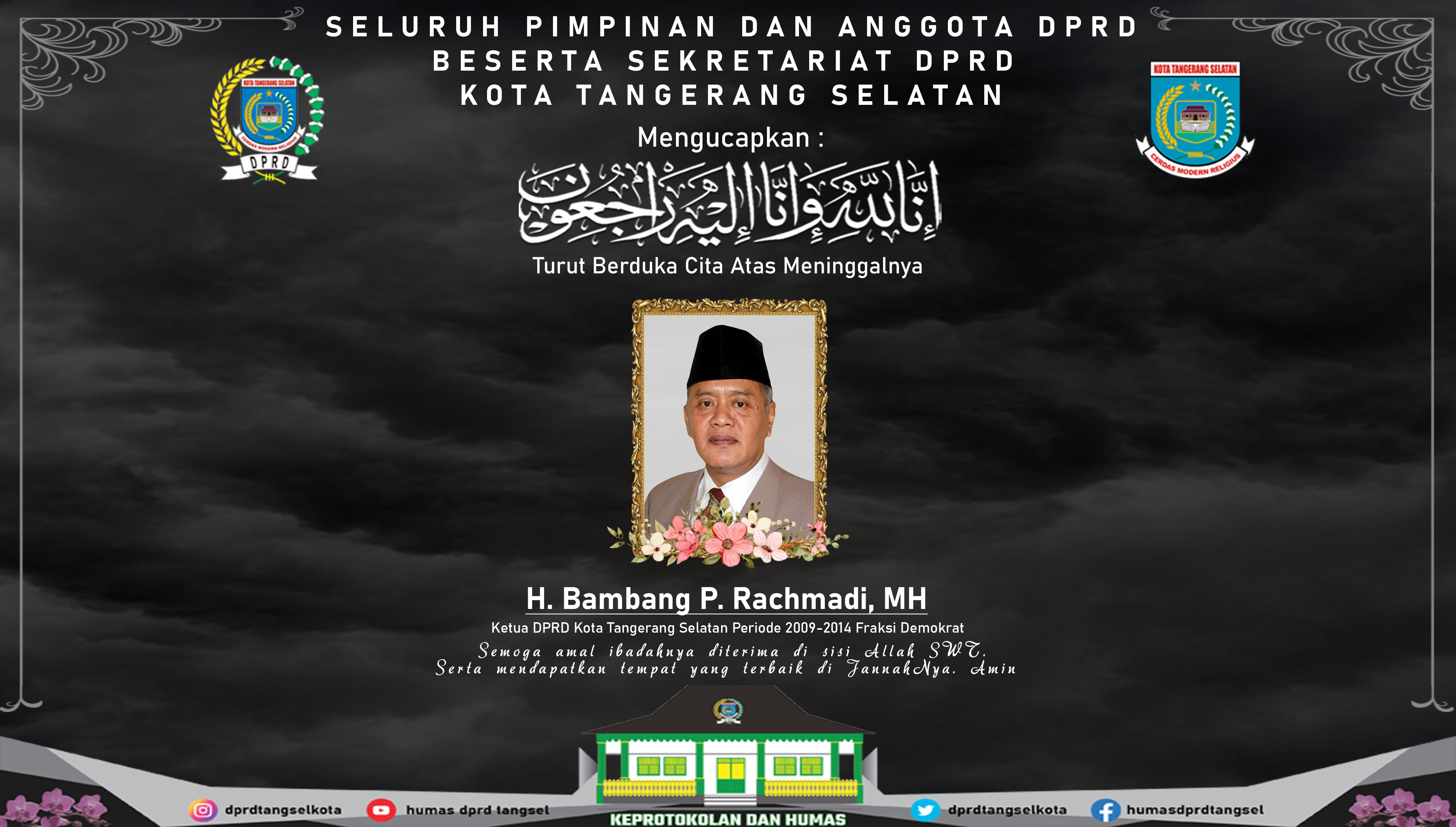 Turut Berduka Cita Atas Wafatnya Bapak H. Bambang P. Rachmadi, MH