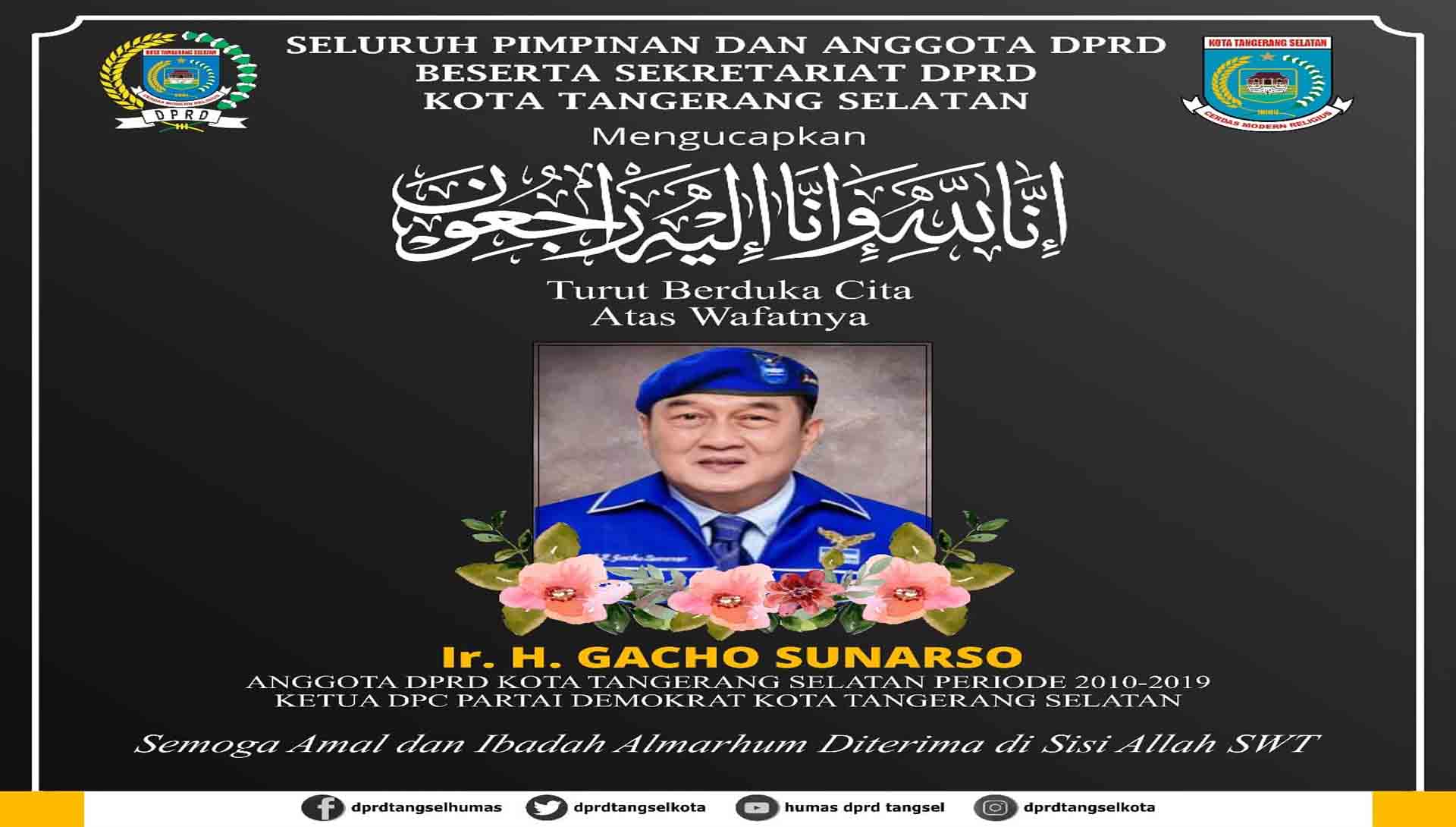 Turut Berduka Cita atas wafatnya Bapak Ir. H. Gacho Sunarso